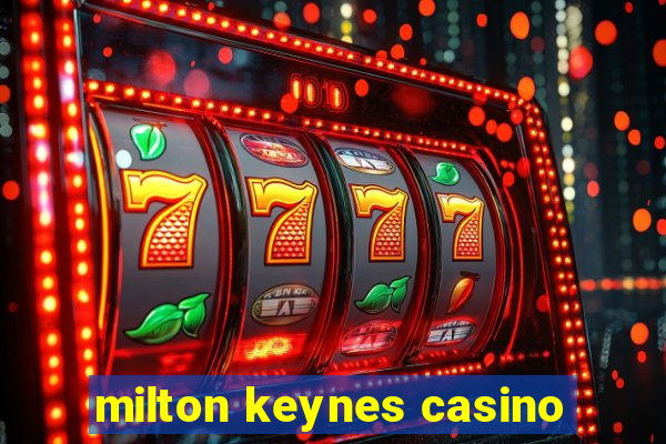 milton keynes casino