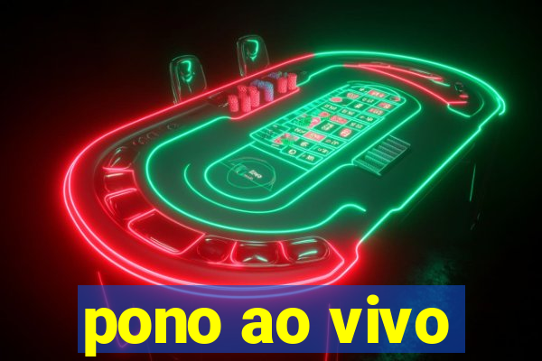 pono ao vivo