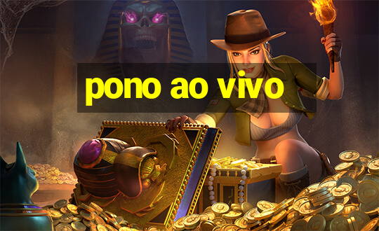 pono ao vivo