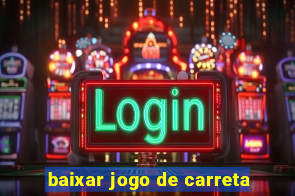 baixar jogo de carreta