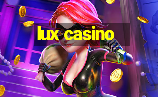 lux casino