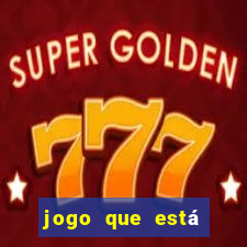 jogo que está pagando agora