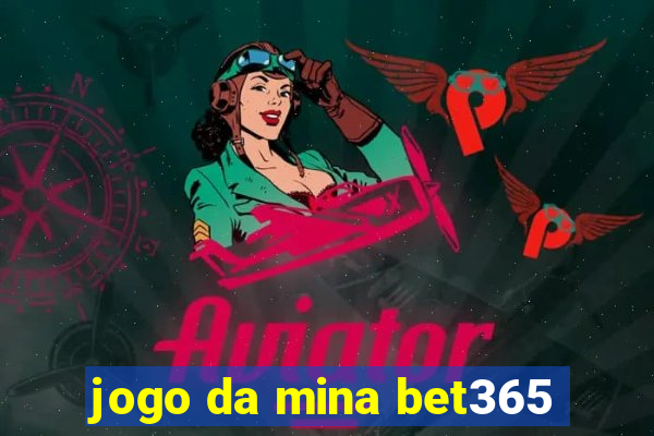 jogo da mina bet365