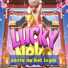 sorte na bet login