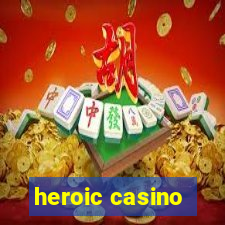 heroic casino