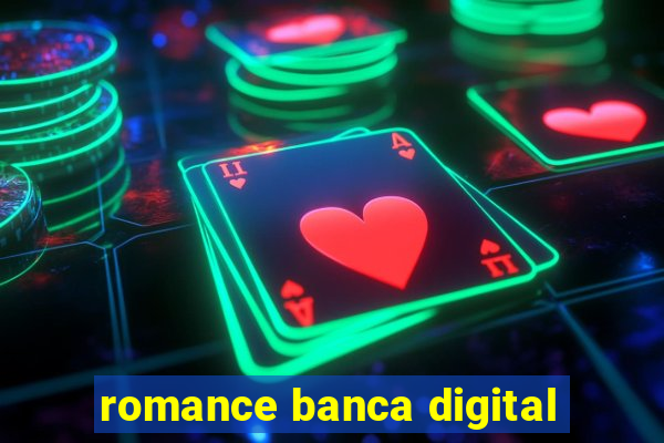 romance banca digital