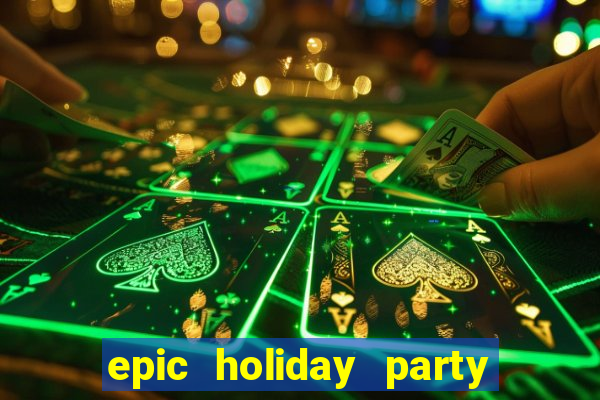 epic holiday party slot free play