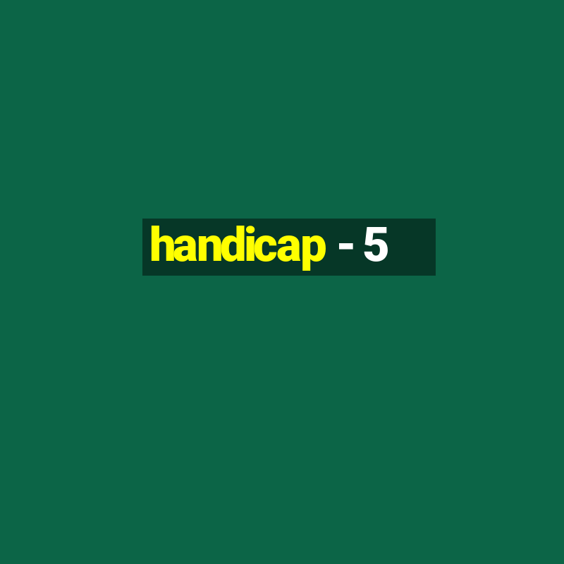 handicap - 5