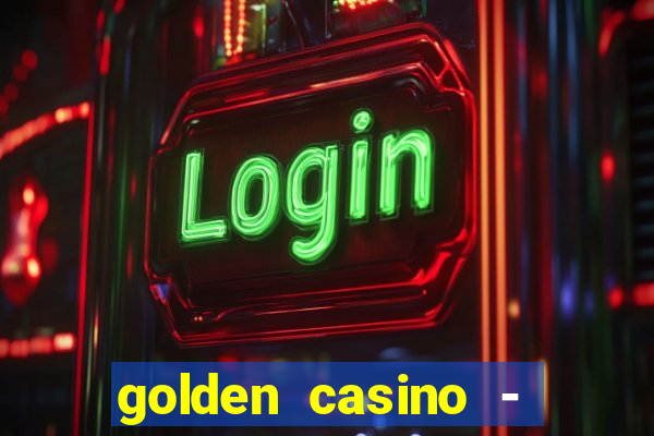 golden casino - slots games