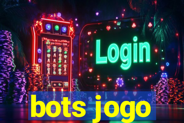 bots jogo