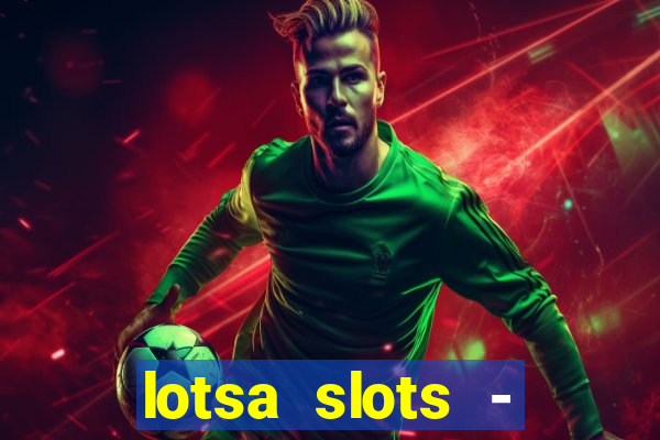 lotsa slots - jogos de cassino