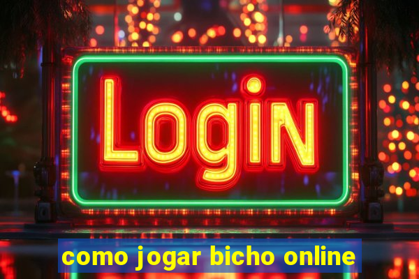 como jogar bicho online