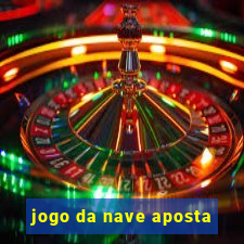 jogo da nave aposta