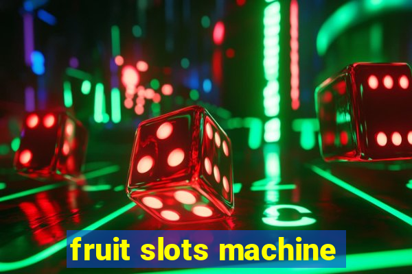 fruit slots machine