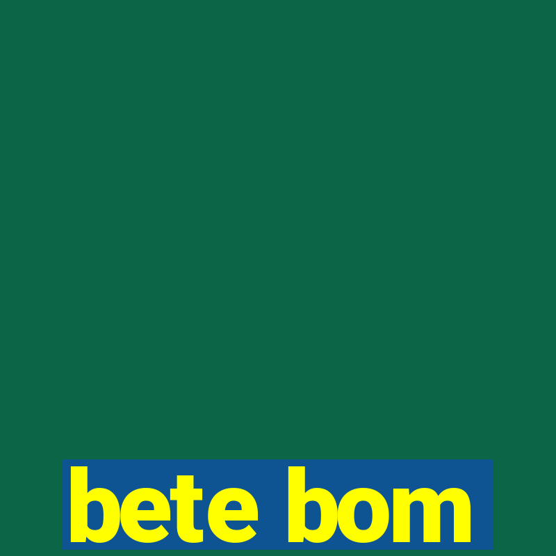 bete bom