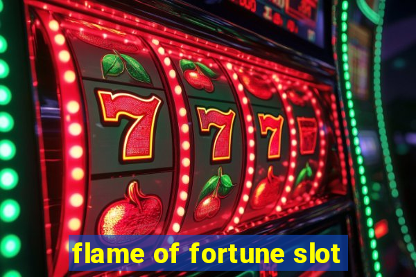 flame of fortune slot