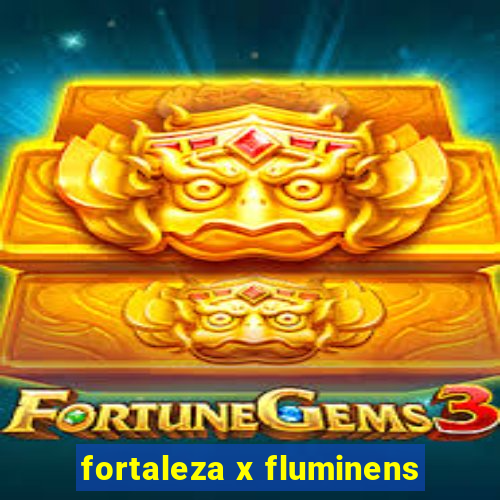 fortaleza x fluminens