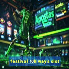 festival 10k ways slot