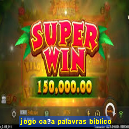 jogo ca?a palavras biblico