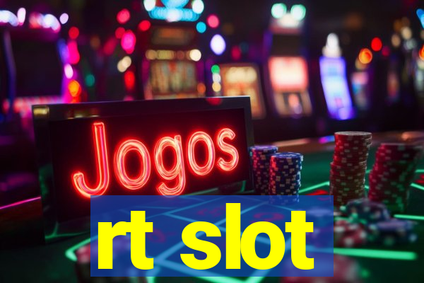 rt slot