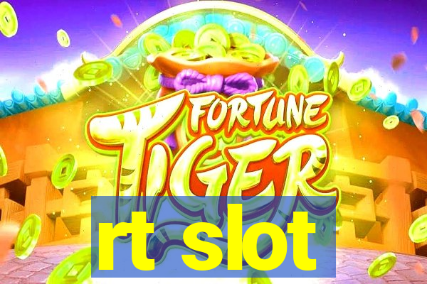 rt slot