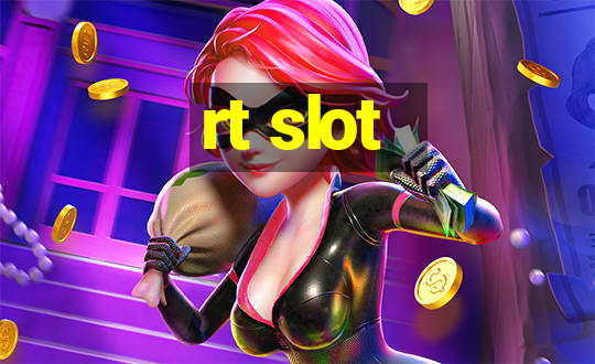 rt slot