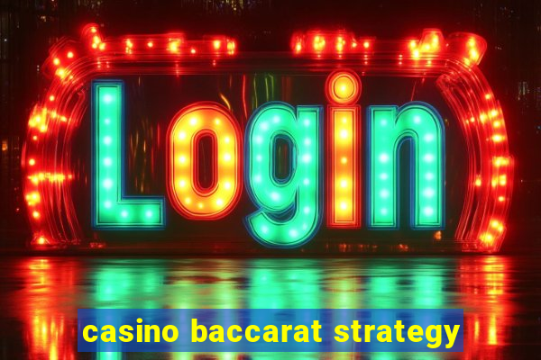 casino baccarat strategy