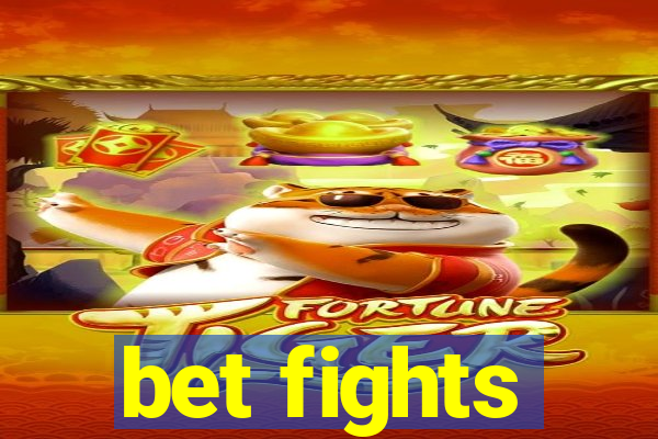 bet fights