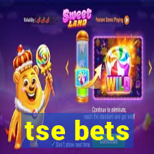 tse bets