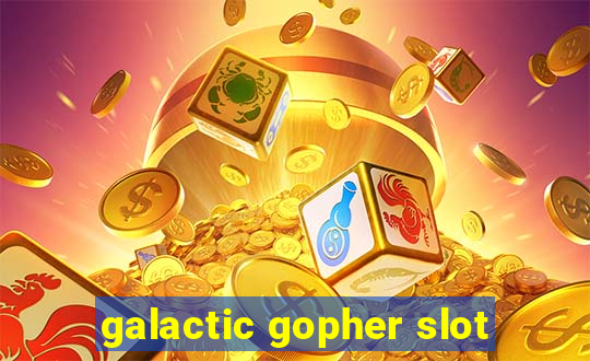 galactic gopher slot