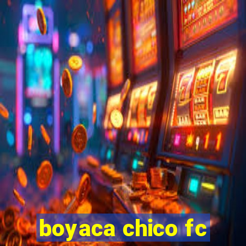 boyaca chico fc