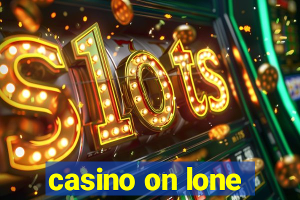 casino on lone