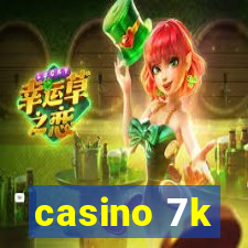 casino 7k