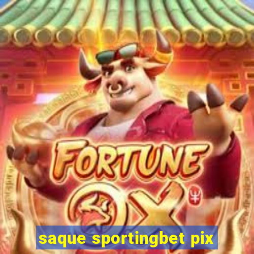 saque sportingbet pix