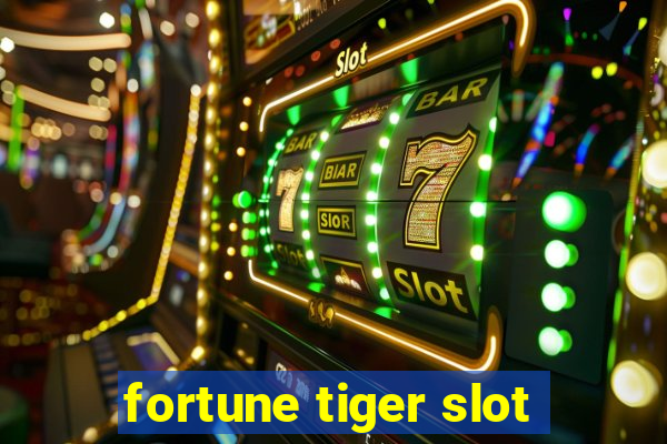 fortune tiger slot