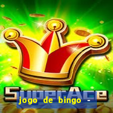 jogo de bingo - bingo ao vivo