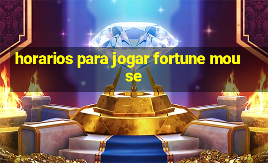 horarios para jogar fortune mouse