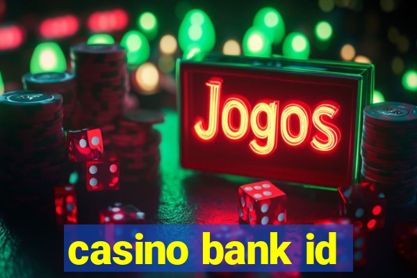 casino bank id