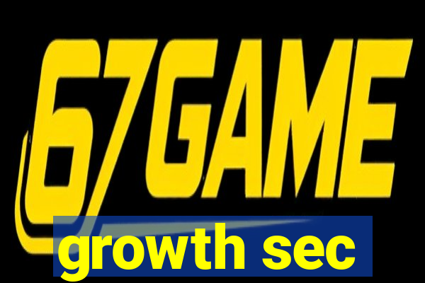 growth sec