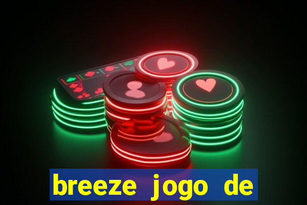 breeze jogo de aposta online