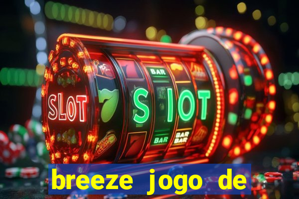 breeze jogo de aposta online