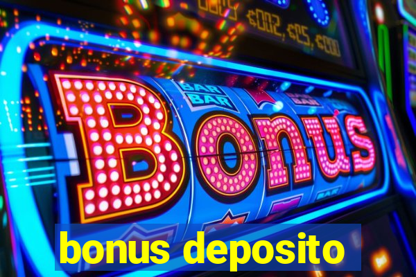 bonus deposito