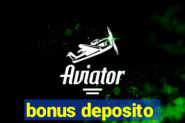 bonus deposito