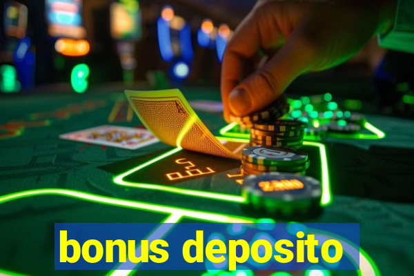 bonus deposito