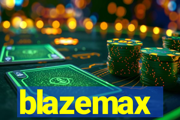 blazemax