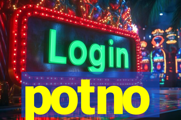 potno