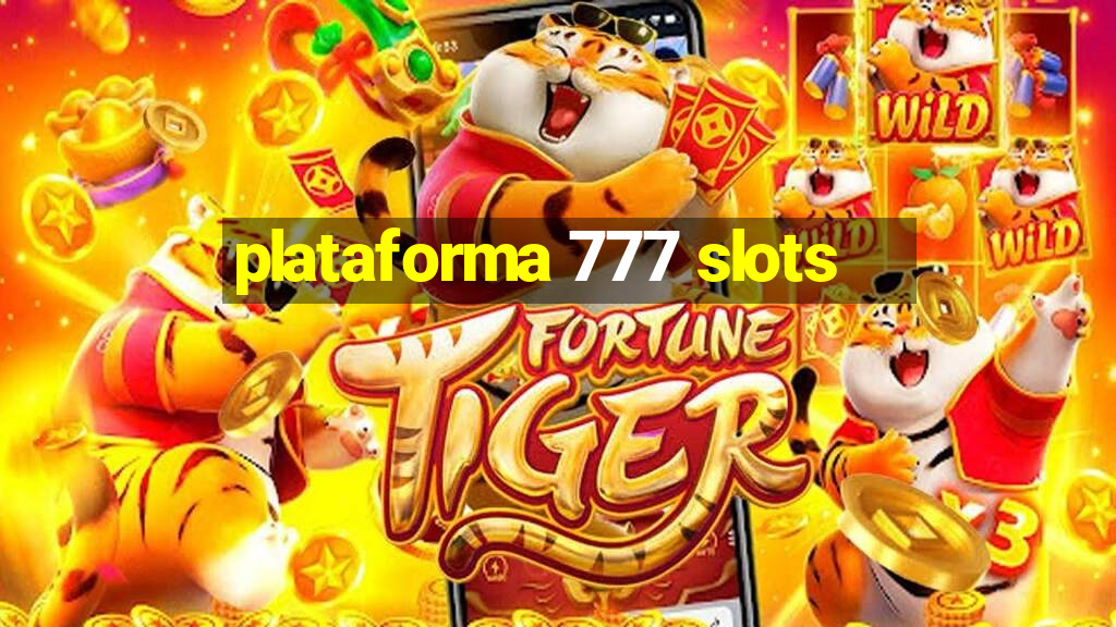 plataforma 777 slots