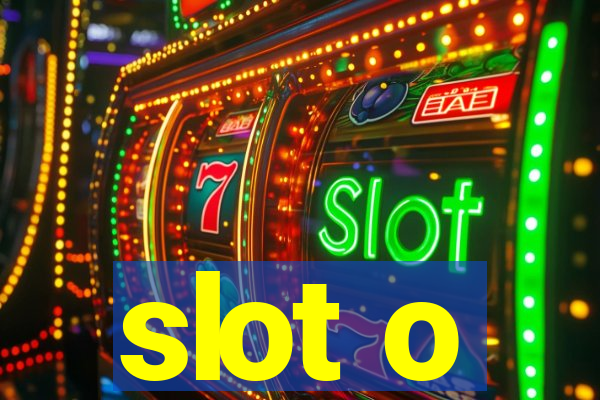 slot o