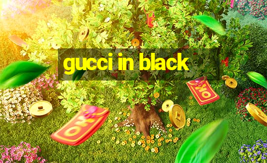 gucci in black