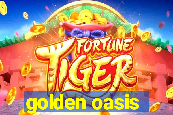 golden oasis